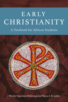 Early Christianity : A Textbook for African Students