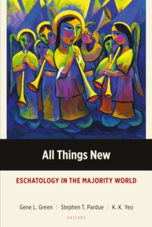 All Things New : Eschatology in the Majority World