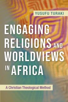 Engaging Religions and Worldviews in Africa : A Christian Theological Method