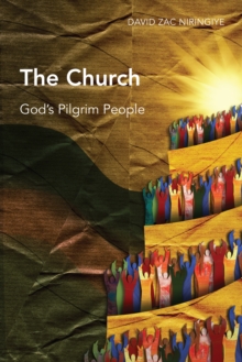 The Church : God's Pilgrim People