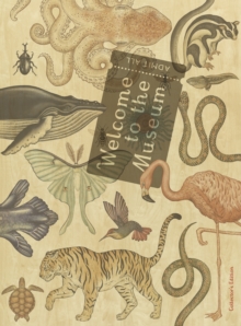 Welcome to the Museum : Animalium Collector's Edition, Hardback Book Welcome to the Museum : Animalium Collector's Edition, Hardback Book