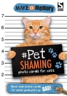 Make a Memory #Pet Shaming Cat : Name and shame photo cards for when good pets go bad!, Paperback / softback Book Make a Memory #Pet Shaming Cat : Name and shame photo cards for when good pets go bad!, Paperback / softback Book