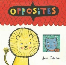 Jane Cabrera: Opposites, Board book Book Jane Cabrera: Opposites, Board book Book