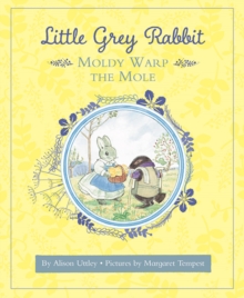 Little Grey Rabbit: Moldy Warp the Mole