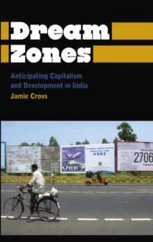 Dream Zones : Anticipating Capitalism and Development in India