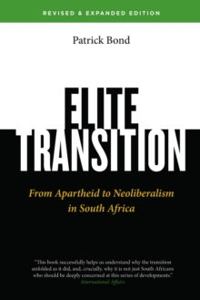 Elite Transition : From Apartheid to Neoliberalism in South Africa