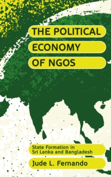 The Political Economy of NGOs : State Formation in Sri Lanka and Bangladesh