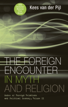 The Foreign Encounter in Myth and Religion : Modes of Foreign Relations and Political Economy, Volume II