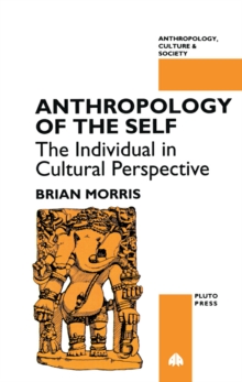 Anthropology of the Self : The Individual in Cultural Perspective