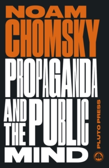 Propaganda and the Public Mind : Interviews by David Barsamian