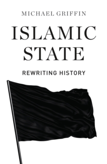 Islamic State : Rewriting History