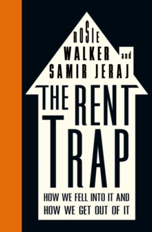 The Rent Trap : How we Fell into It and How we Get Out of It