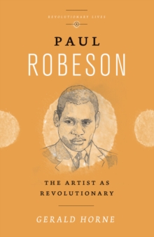 Paul Robeson : The Artist as Revolutionary