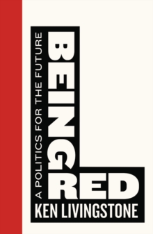 Being Red : A Politics for the Future