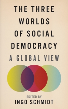 The Three Worlds of Social Democracy : A Global View