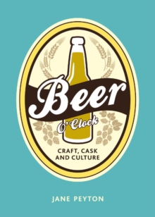 Beer O`Clock : Craft, Cask and Culture