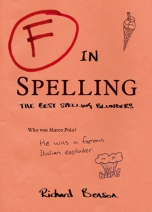 F in Spelling : The Funniest Test Paper Blunders