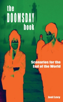 The Doomsday Book : Scenarios for the End of the World