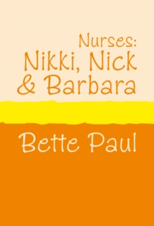 Nurses: Nikki, Barbara and Nick