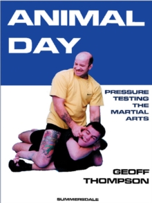 Animal Day : Pressure Testing the Martial Arts