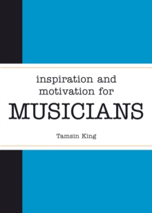 Inspiration and Motivation for Musicians