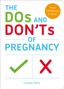 The Dos and Don'ts of Pregnancy : From Conception to Birth