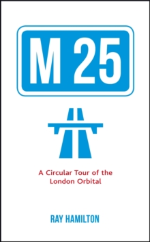 M25 : A Circular Tour of the London Orbital