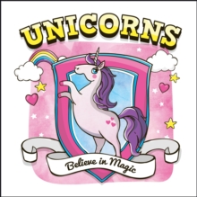 Unicorns : Believe in Magic