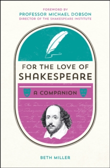 For the Love of Shakespeare : A Companion