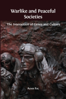 Warlike and Peaceful Societies : The Interaction of Genes and Culture