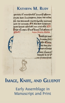 Image, Knife, and Gluepot : Early Assemblage in Manuscript and Print