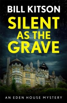 Silent as the Grave : The first in a suspenseful and chilling mystery series (The Eden House Mysteries, Book One)