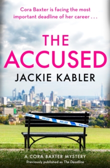 The Accused : The second gripping mystery by the bestselling author of The Perfect Couple and Am I Guilty? (The Cora Baxter Mysteries)