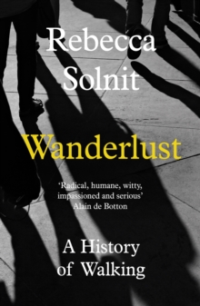 Wanderlust : A History of Walking, Paperback Book Wanderlust : A History of Walking, Paperback Book