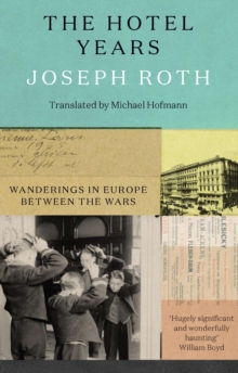 The Hotel Years : Wanderings in Europe between the Wars