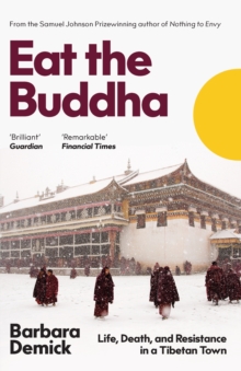 Granta Books Eat The Buddha , Life, Death, And Resistance In A Tibetan Town