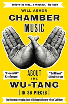 Chamber Music : About the Wu-Tang (in 36 Pieces)