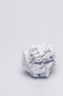 The Sweet Indifference of the World, Hardback Book The Sweet Indifference of the World, Hardback Book