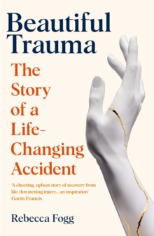 Beautiful Trauma : A Journey of Discovery in Science and Healing