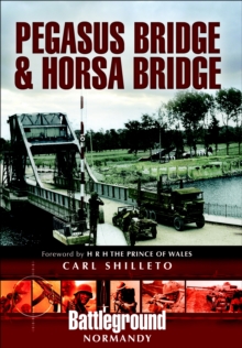 Pegasus Bridge & Horsa Bridge