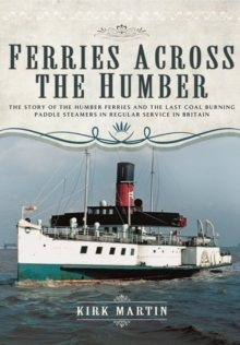 Ferries Across the Humber, Hardback Book Ferries Across the Humber, Hardback Book