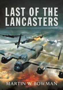 Last of the Lancasters, Hardback Book Last of the Lancasters, Hardback Book