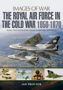 The Royal Air Force in the Cold War, 1950-1970, Paperback Book The Royal Air Force in the Cold War, 1950-1970, Paperback Book