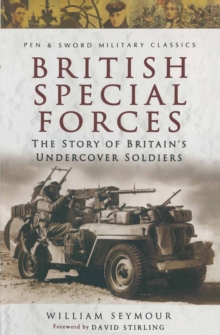 British Special Forces : The Story of Britain's Undercover Soldiers