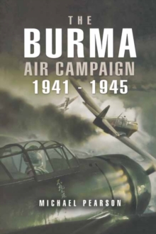 The Burma Air Campaign, 1941-1945