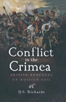 Conflict in the Crimea : British Redcoats on Russian Soil