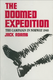 The Doomed Expedition : The Campaign in Norway, 1940