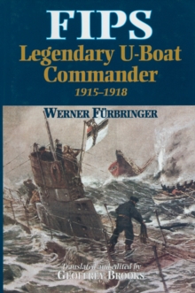 Fips : Legendary U-Boat Commander, 1915-1918