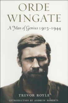 Orde Wingate : A Man of Genius, 1903-1944