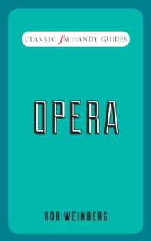 Opera (Classic FM Handy Guides), Hardback Book Opera (Classic FM Handy Guides), Hardback Book